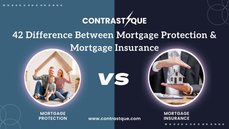 42 Differences Between Mortgage Protection and Mortgage Insurance