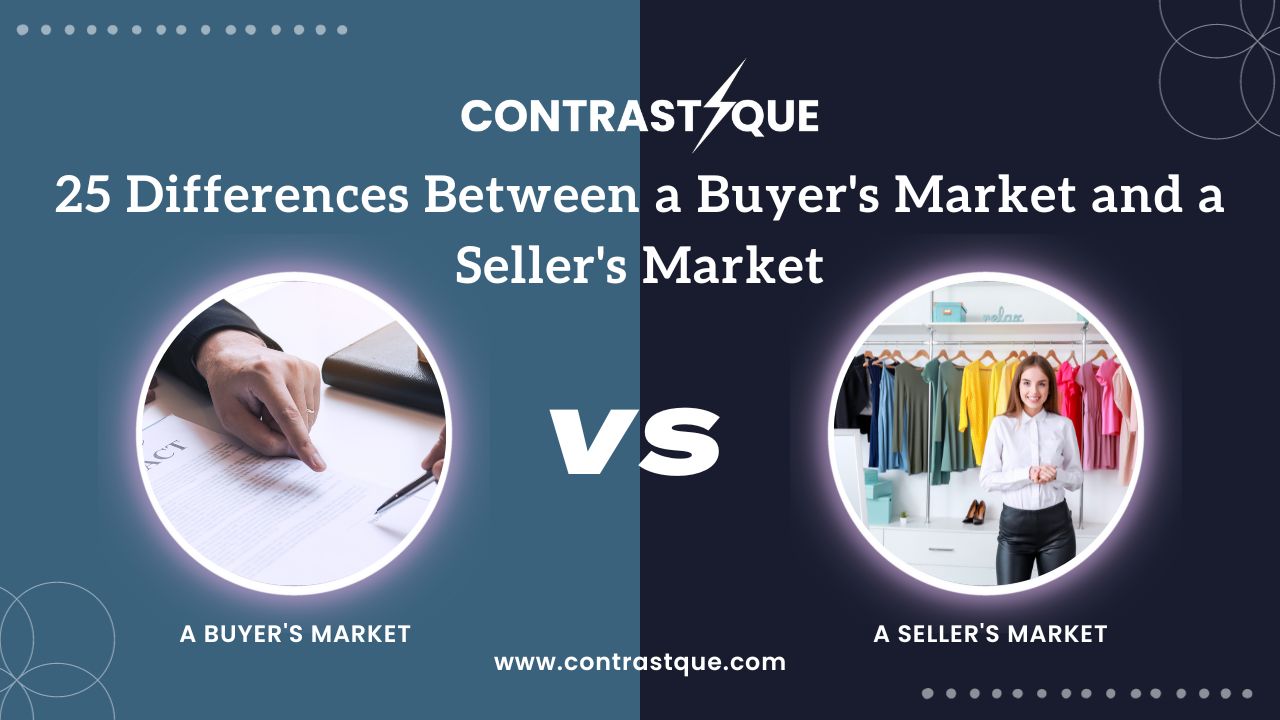 25 Differences Between a Buyer's Market and a Seller's Market