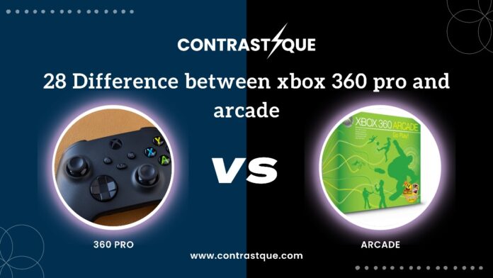 28 Difference between xbox 360 pro and arcade